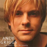 Andy Griggs - You Won't Ever Be Lonely